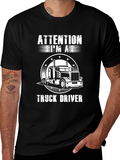 Attention Im A Truck Driver T-Shirt