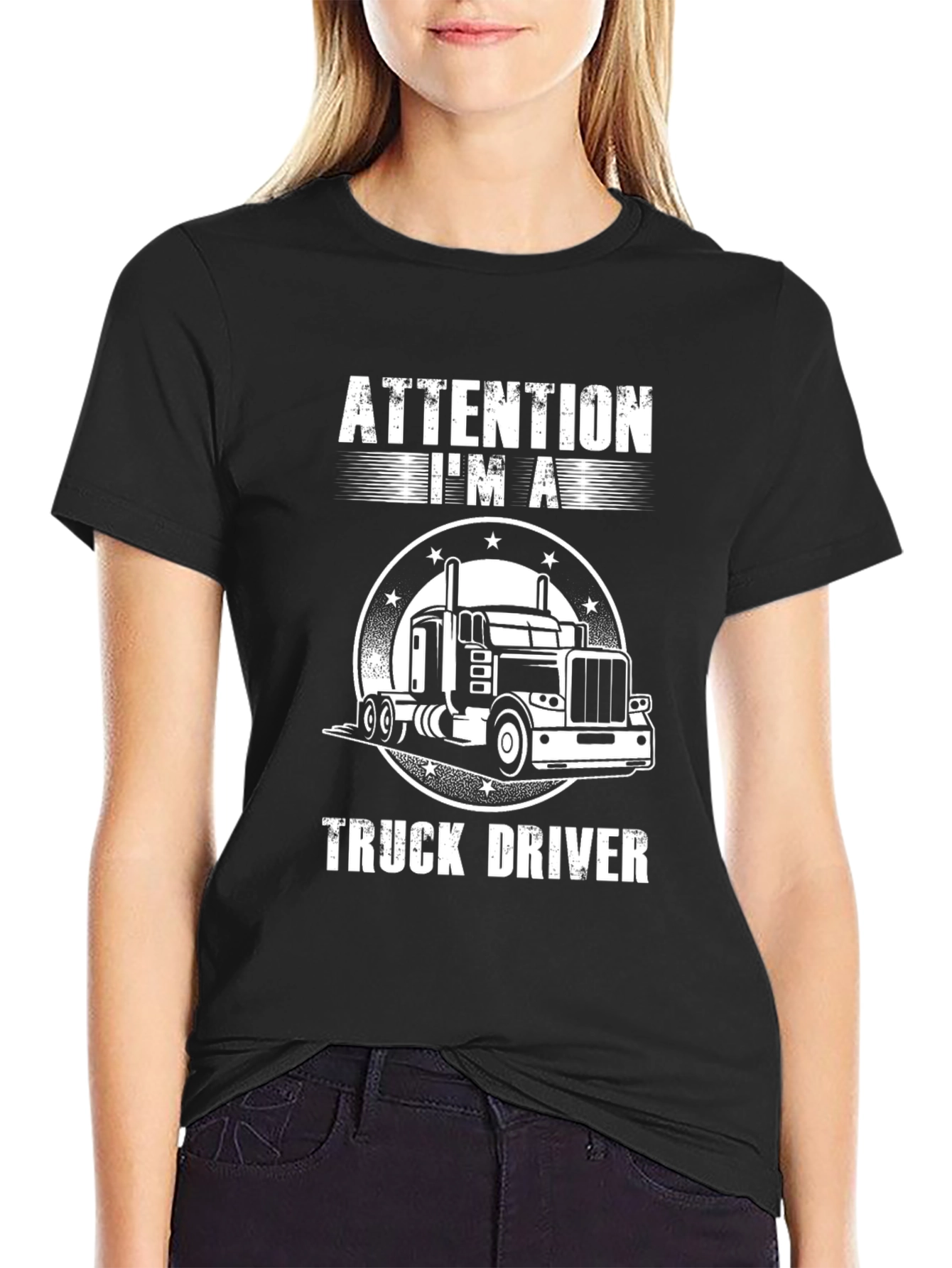 Attention Im A Truck Driver T-Shirt