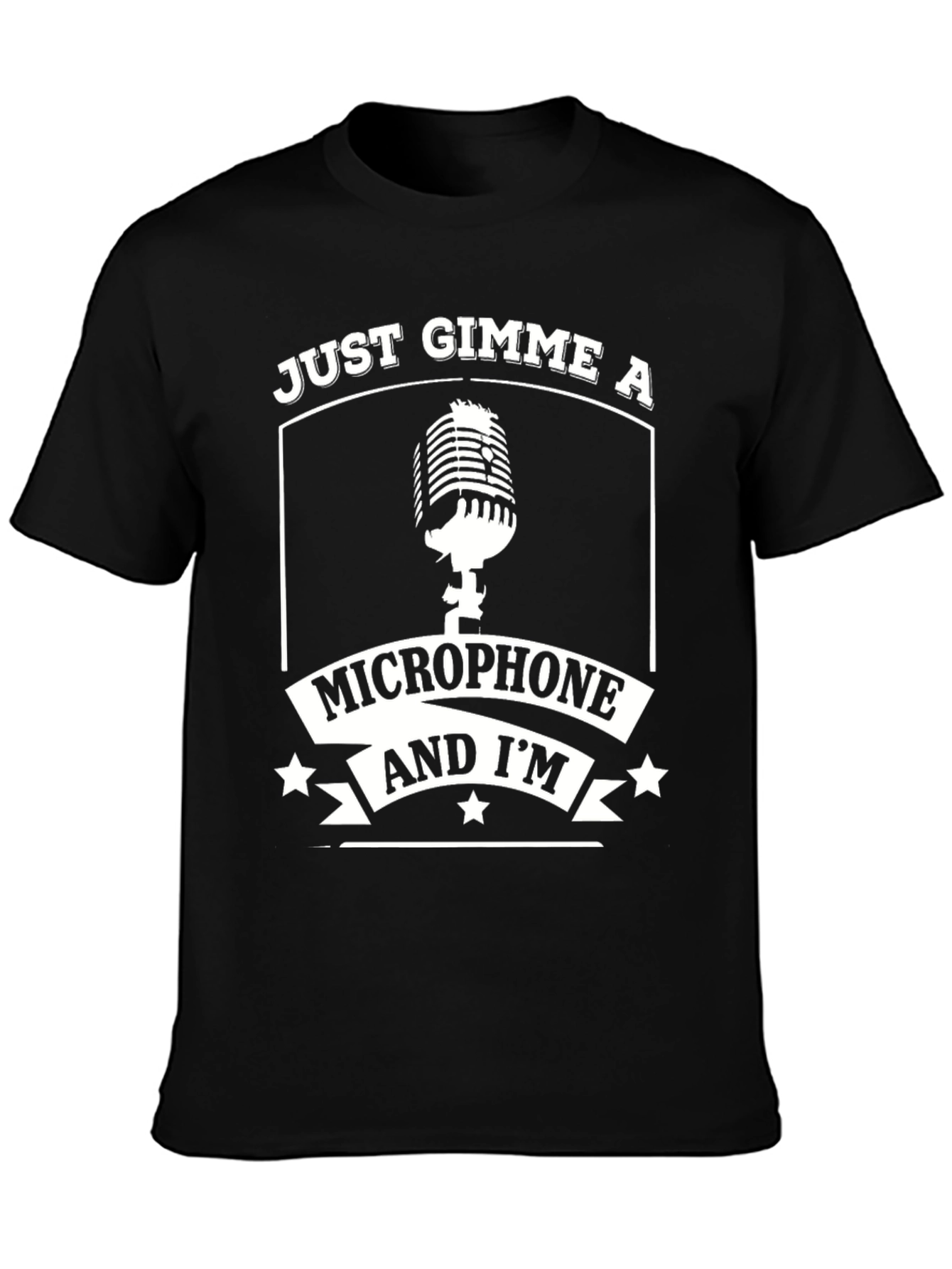 Just Gimme A Microphone Graphic T-Shirt