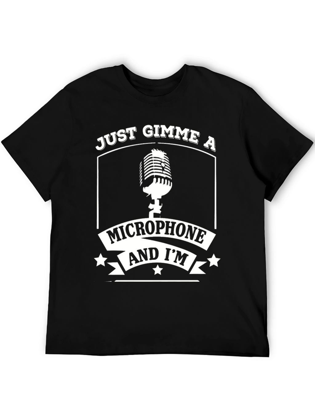 Just Gimme A Microphone Graphic T-Shirt
