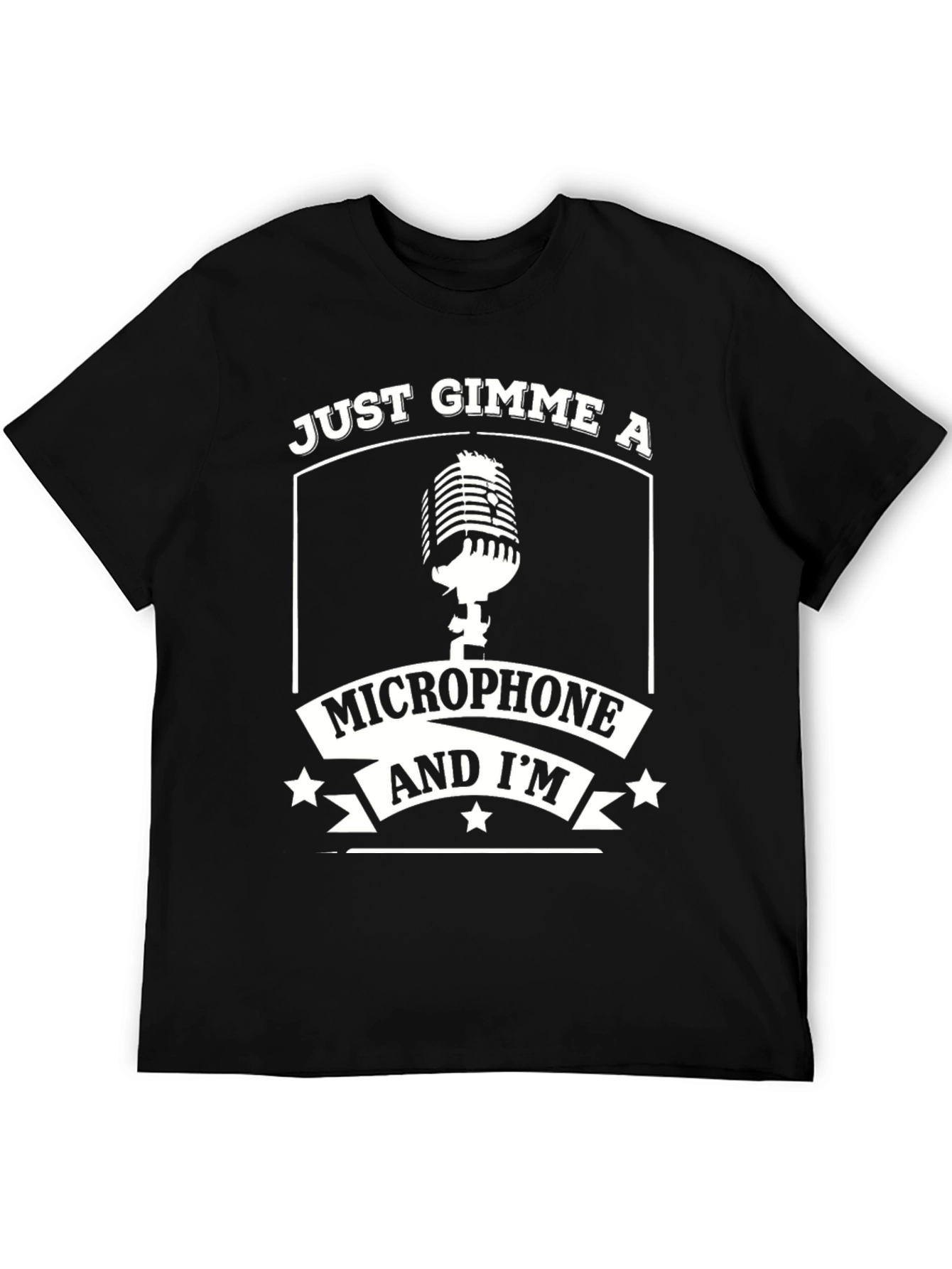 Just Gimme A Microphone Graphic T-Shirt