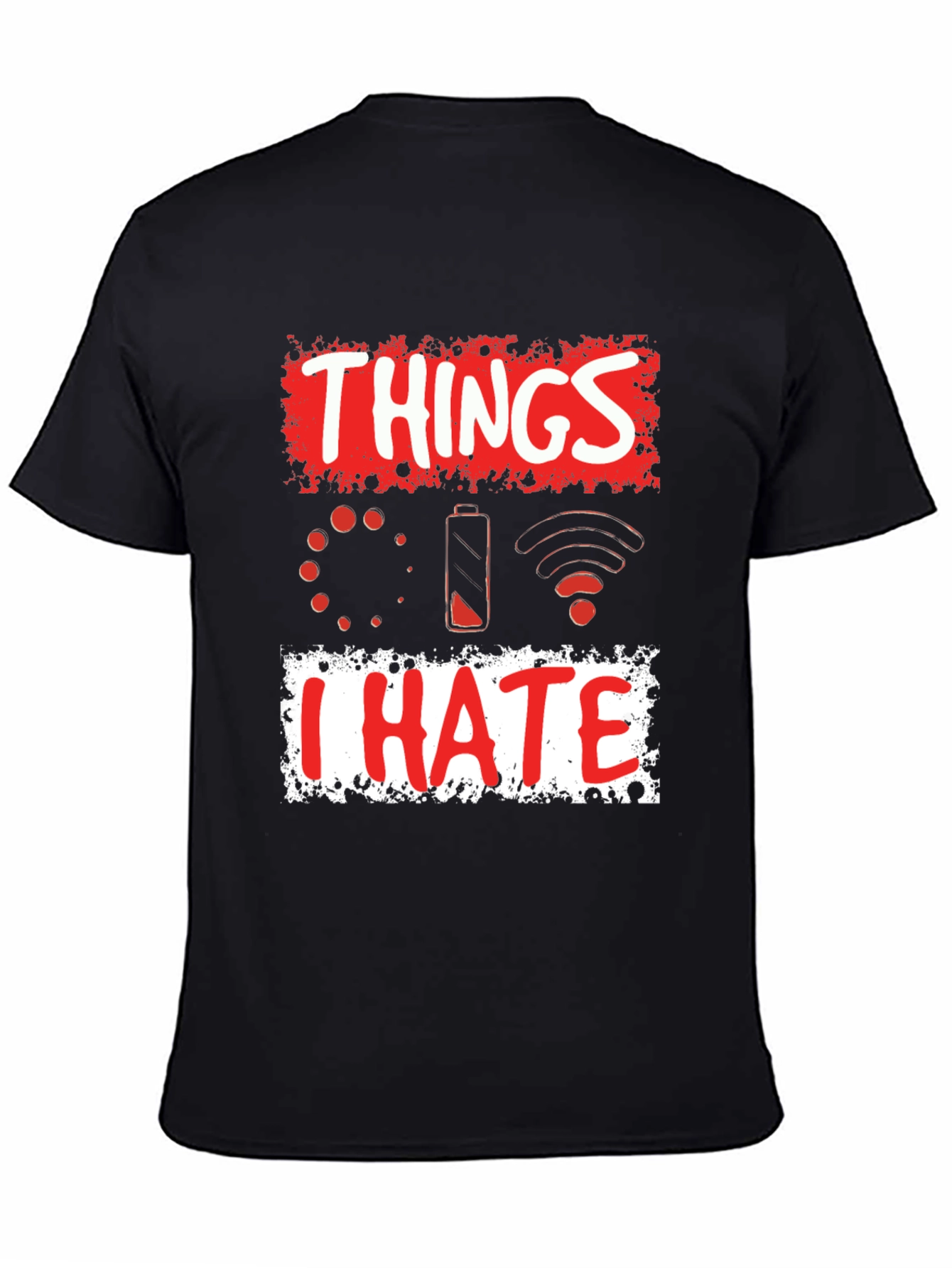 Things I Hate T-Shirt - Funny Tech Humor Tee