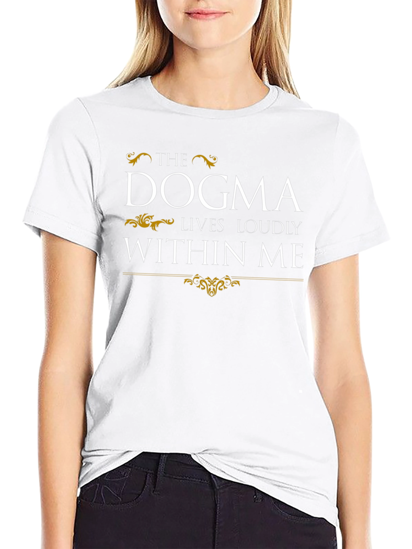 The Dogma Lives Loudly Within Me T-Shirt