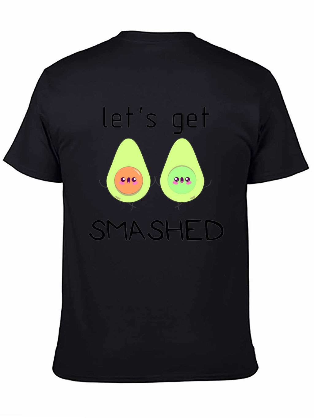 Lets Get Smashed Avocado T-Shirt