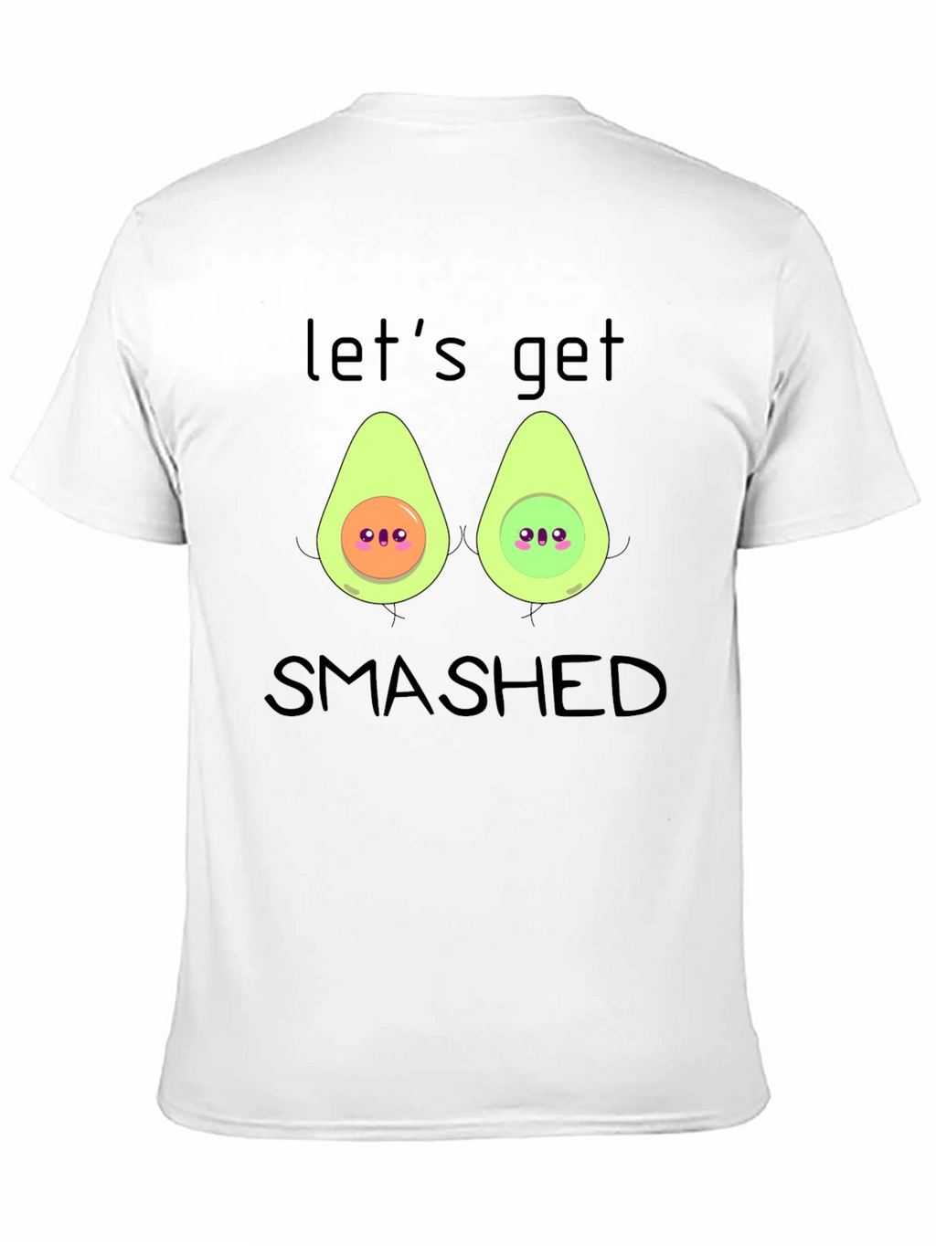 Lets Get Smashed Avocado T-Shirt