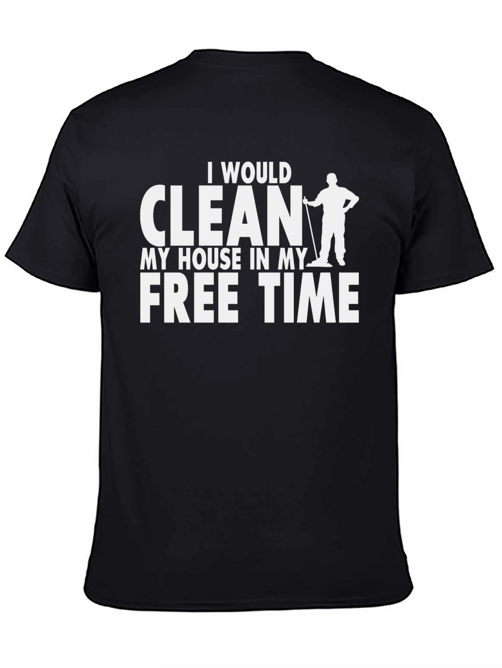 Funny Cleaning Humor Graphic Tee