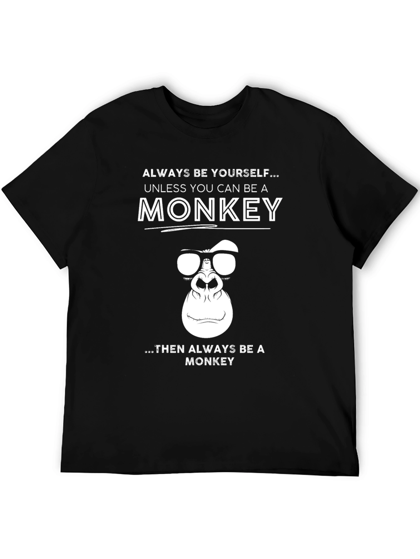 Always Be Yourself Monkey T-Shirt