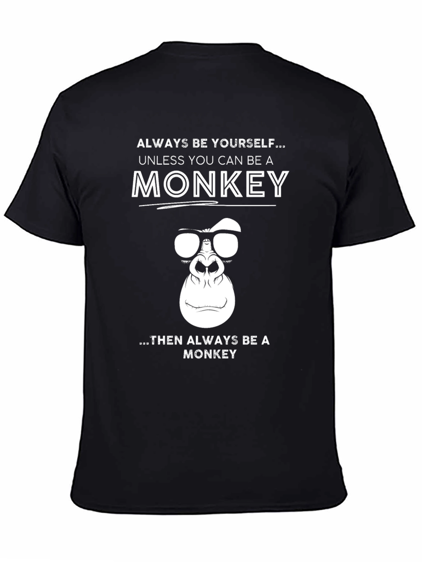 Always Be Yourself Monkey T-Shirt