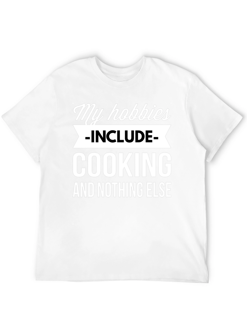 Cooking Hobby T-Shirt - Funny Cook Gift