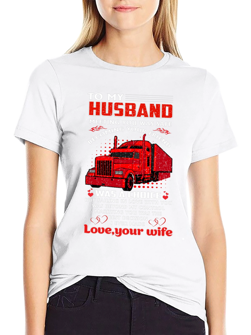 To My Husband Trucker T-Shirt - Love Your Wife