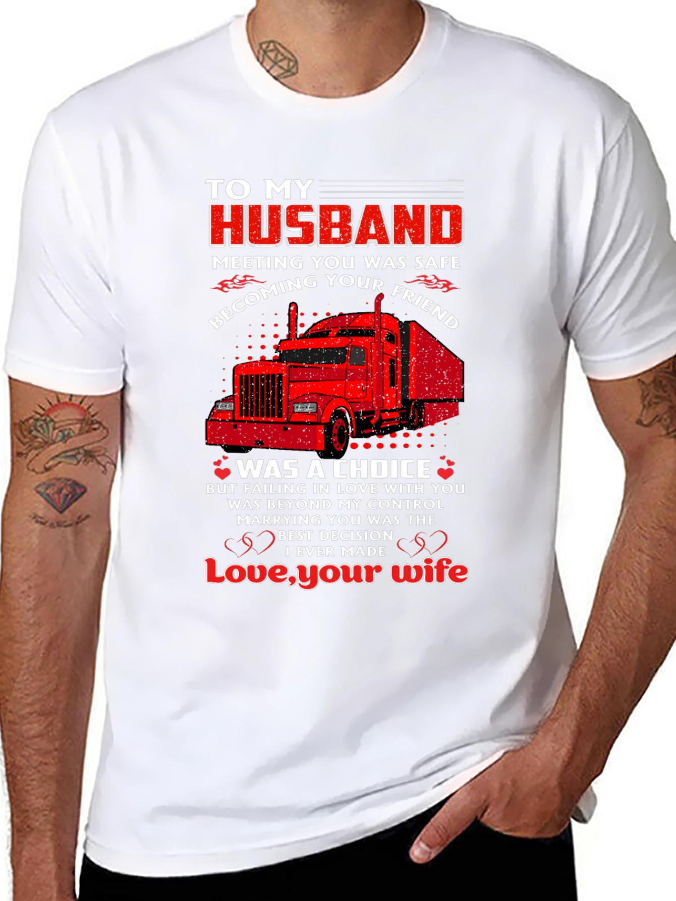 To My Husband Trucker T-Shirt - Love Your Wife
