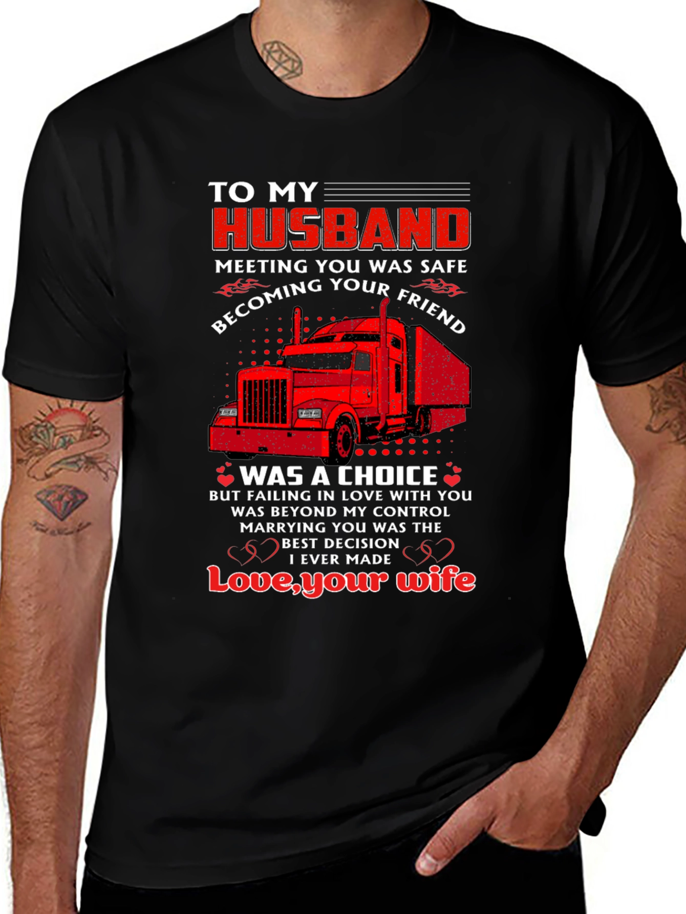 To My Husband Trucker T-Shirt - Love Your Wife