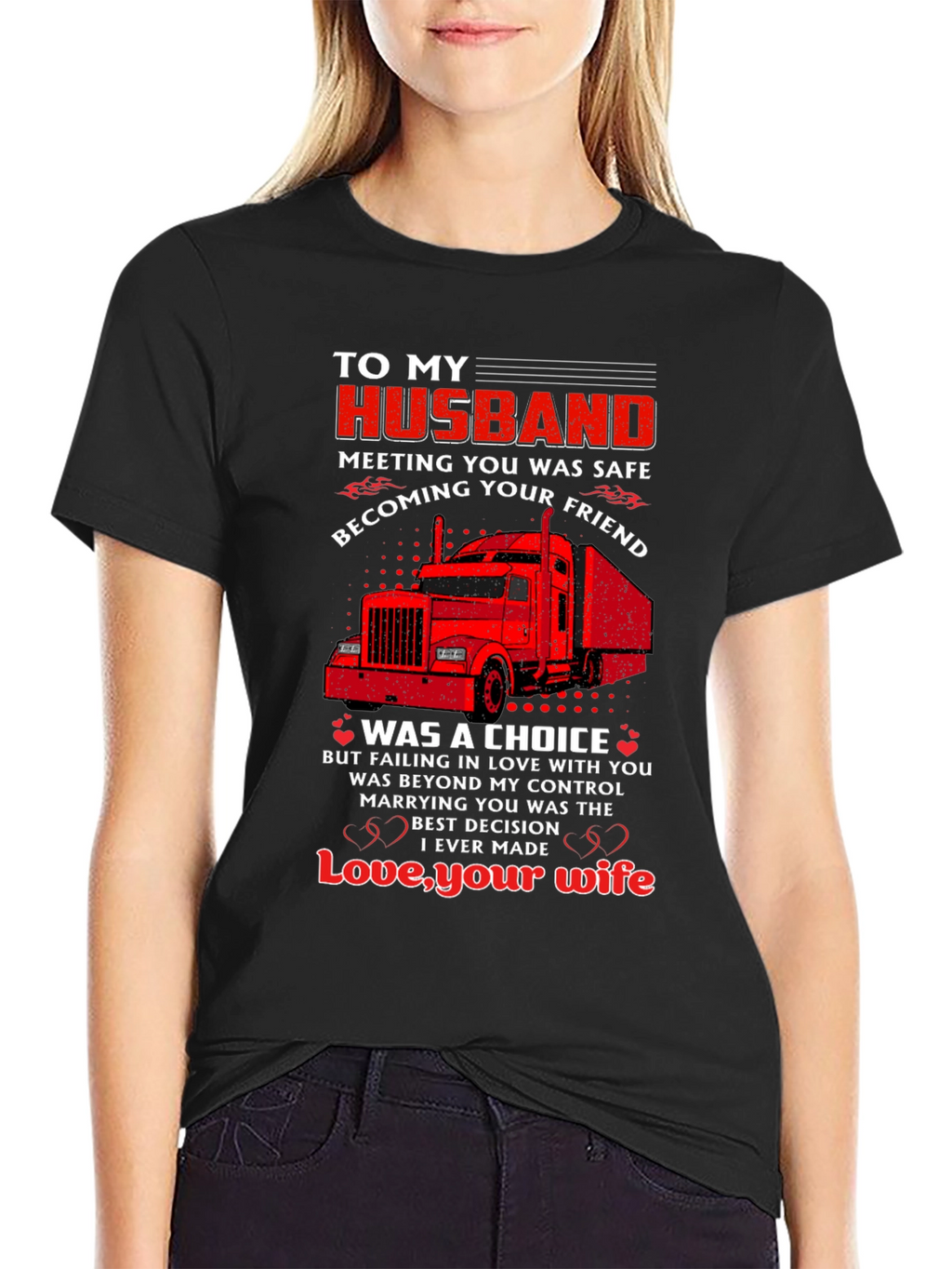 To My Husband Trucker T-Shirt - Love Your Wife