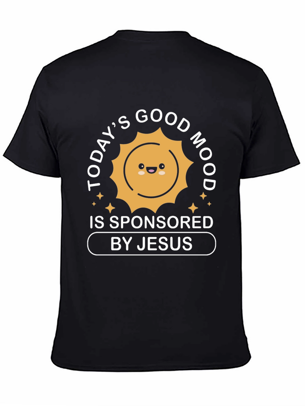 Todays Good Mood Sponsored by Jesus T-Shirt