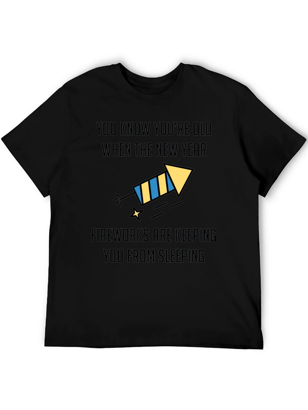 Funny New Years Old Age Fireworks T-Shirt