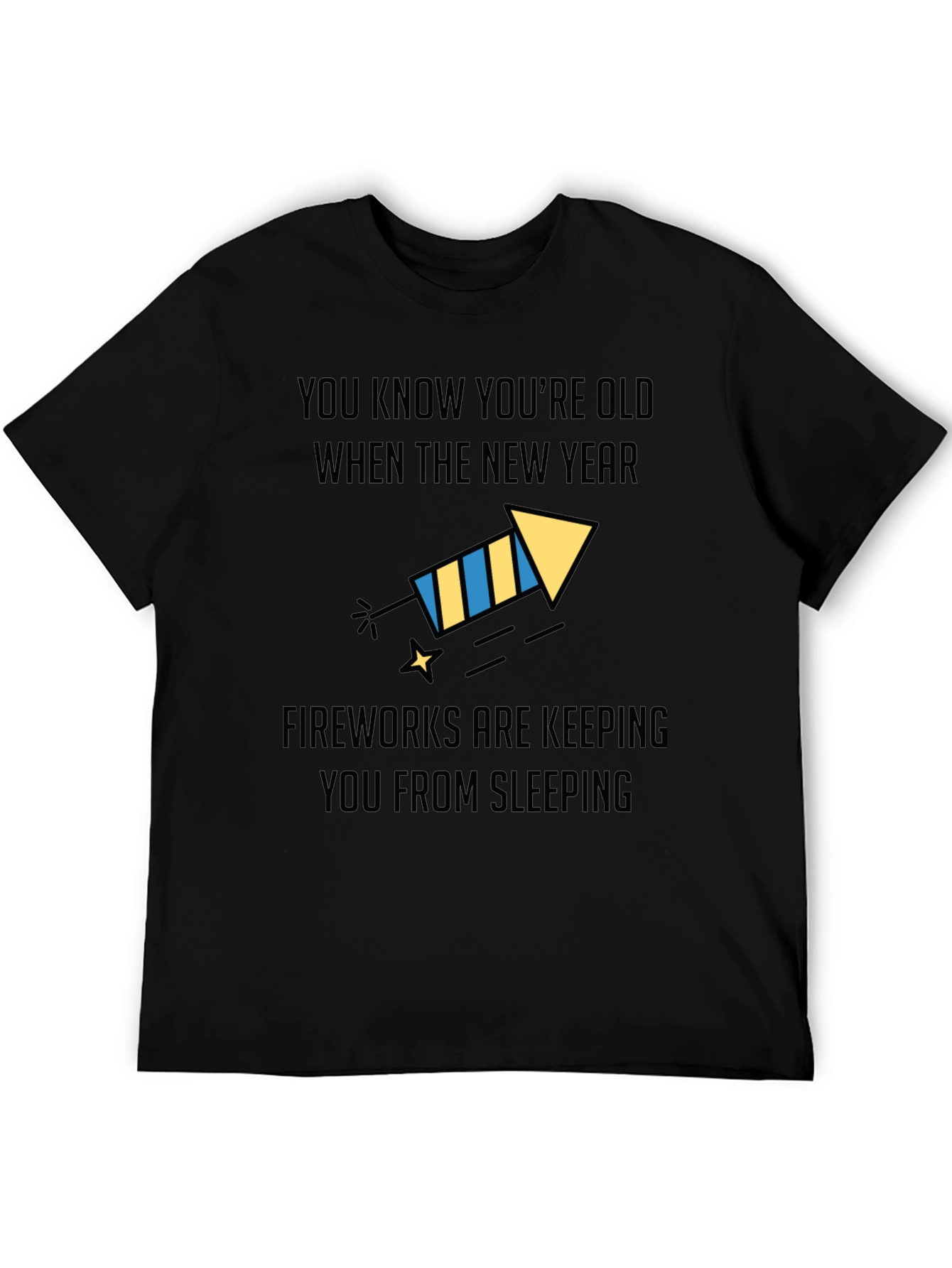 Funny New Years Old Age Fireworks T-Shirt