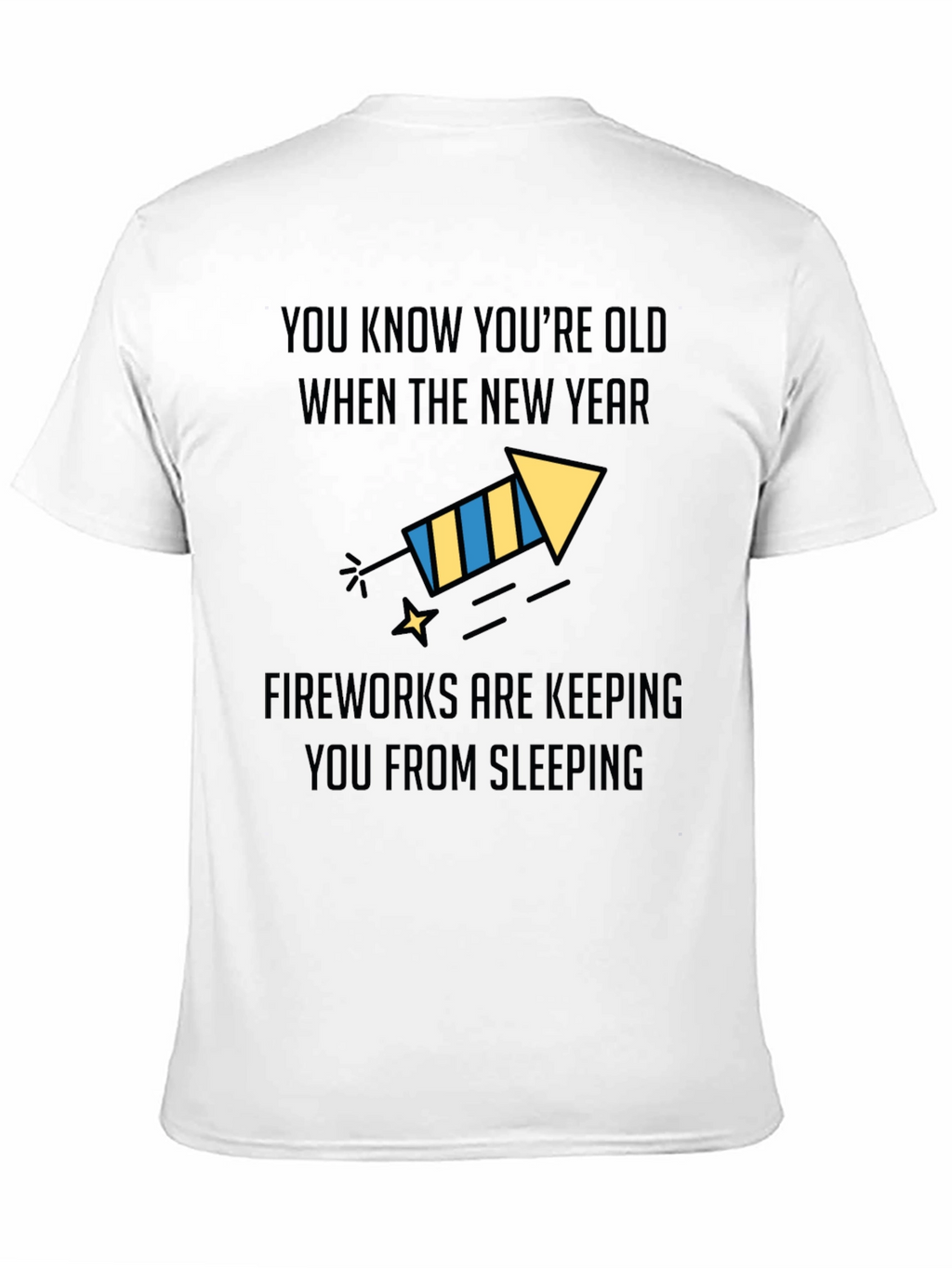 Funny New Years Old Age Fireworks T-Shirt