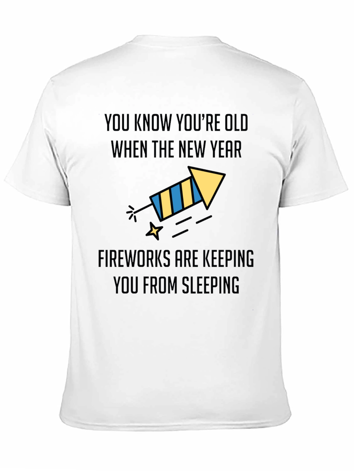 Funny New Years Old Age Fireworks T-Shirt