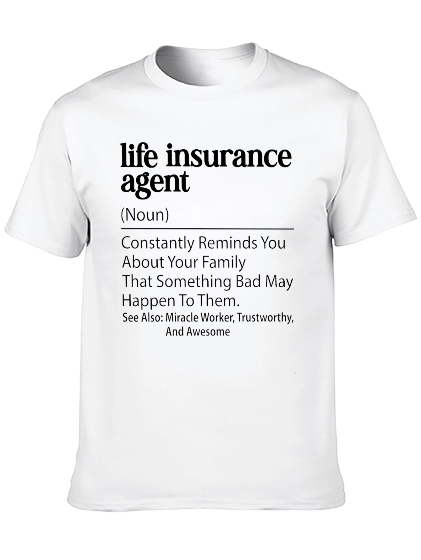 Life Insurance Agent Definition T-Shirt - Funny Insurance Gift