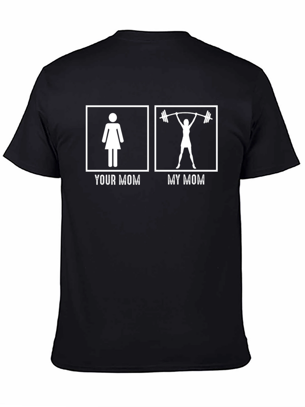 Funny Your Mom vs. My Mom Weightlifting T-Shirt
