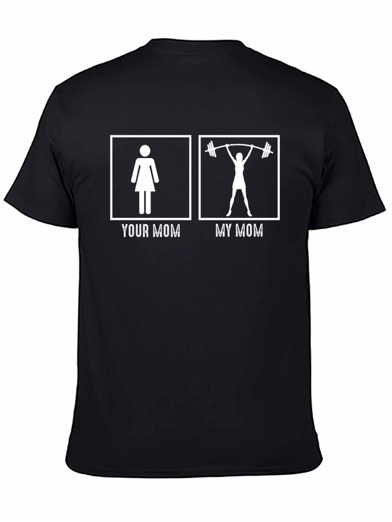 Funny Your Mom vs. My Mom Weightlifting T-Shirt