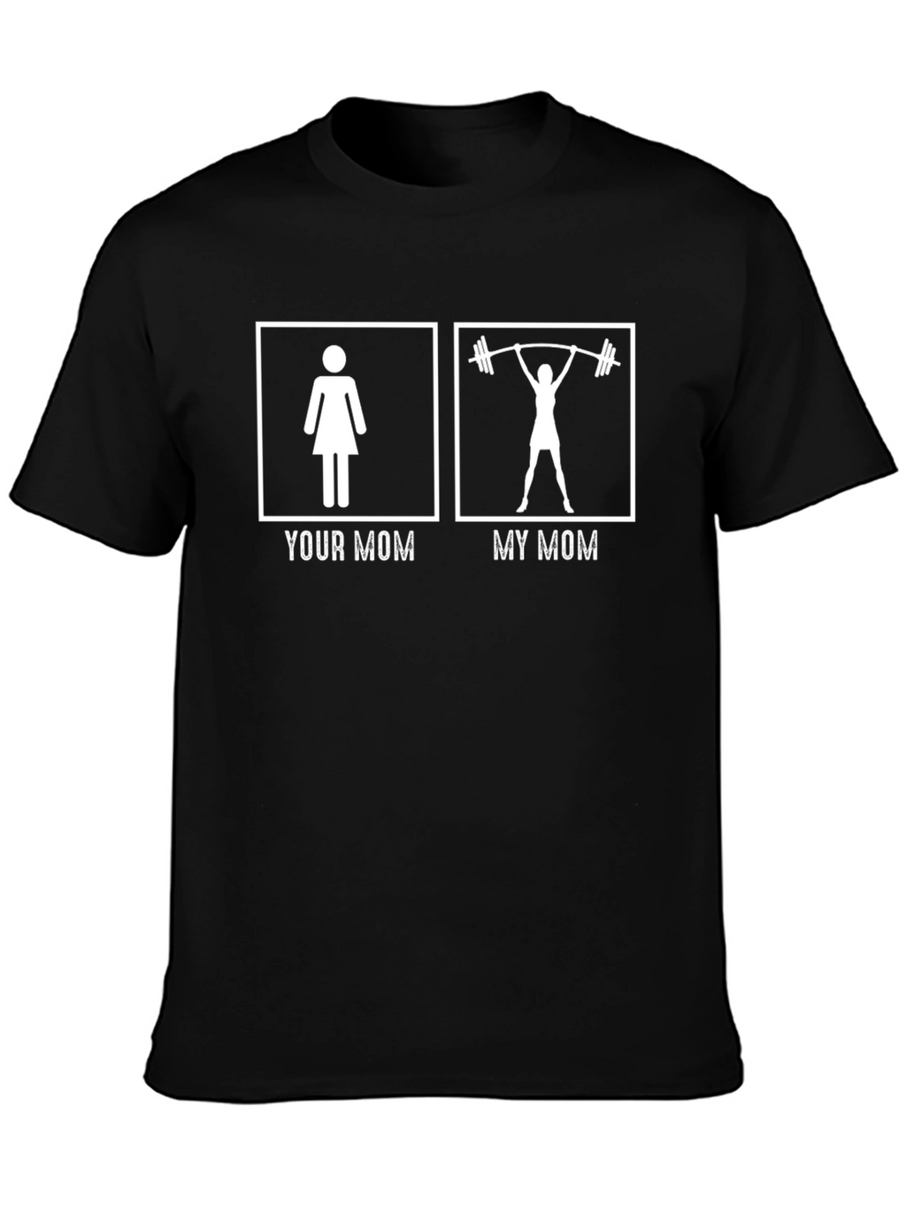 Funny Your Mom vs. My Mom Weightlifting T-Shirt