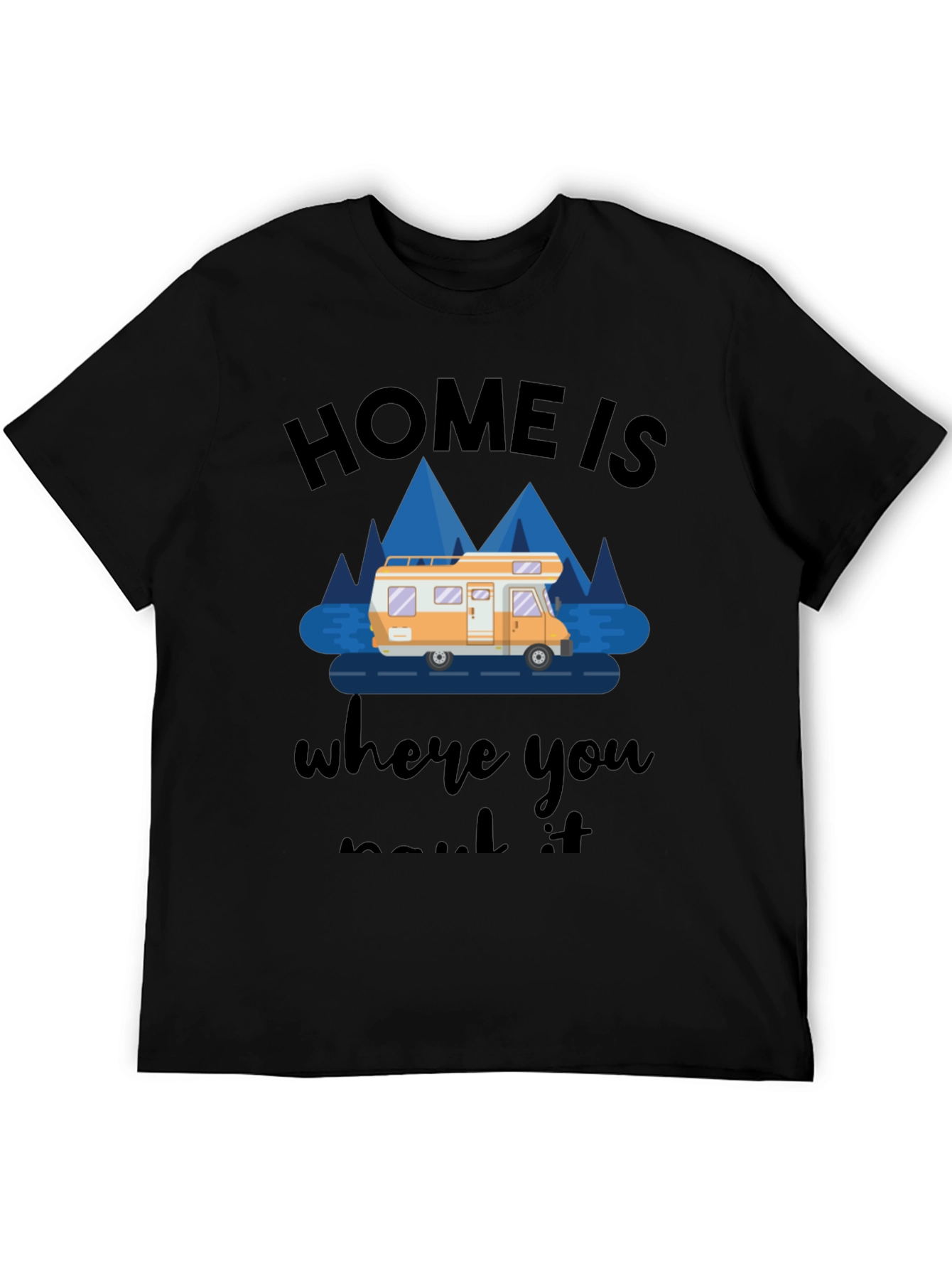 Home Is Where You Park It RV T-Shirt