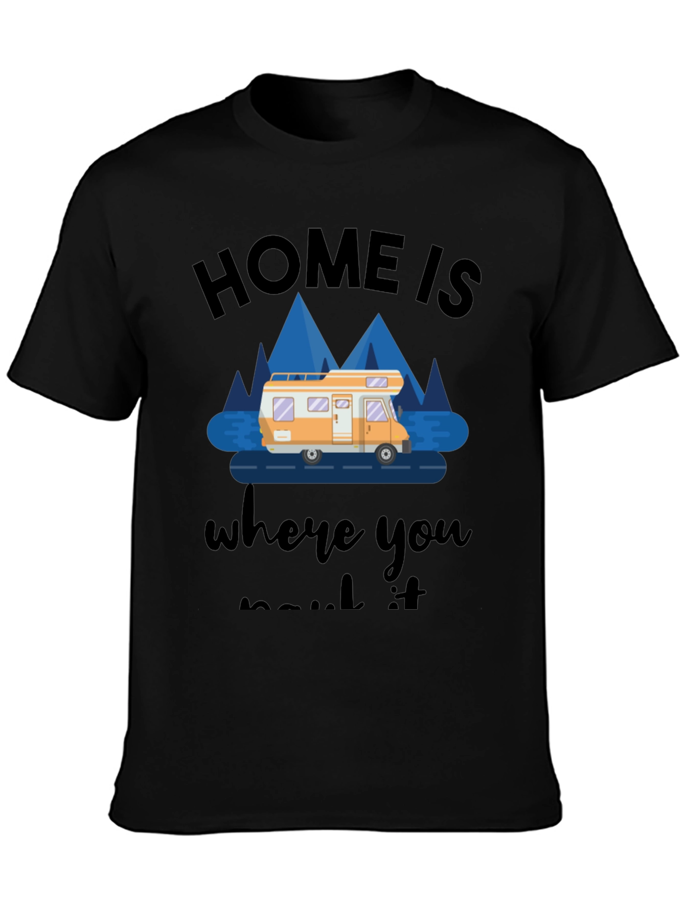 Home Is Where You Park It RV T-Shirt