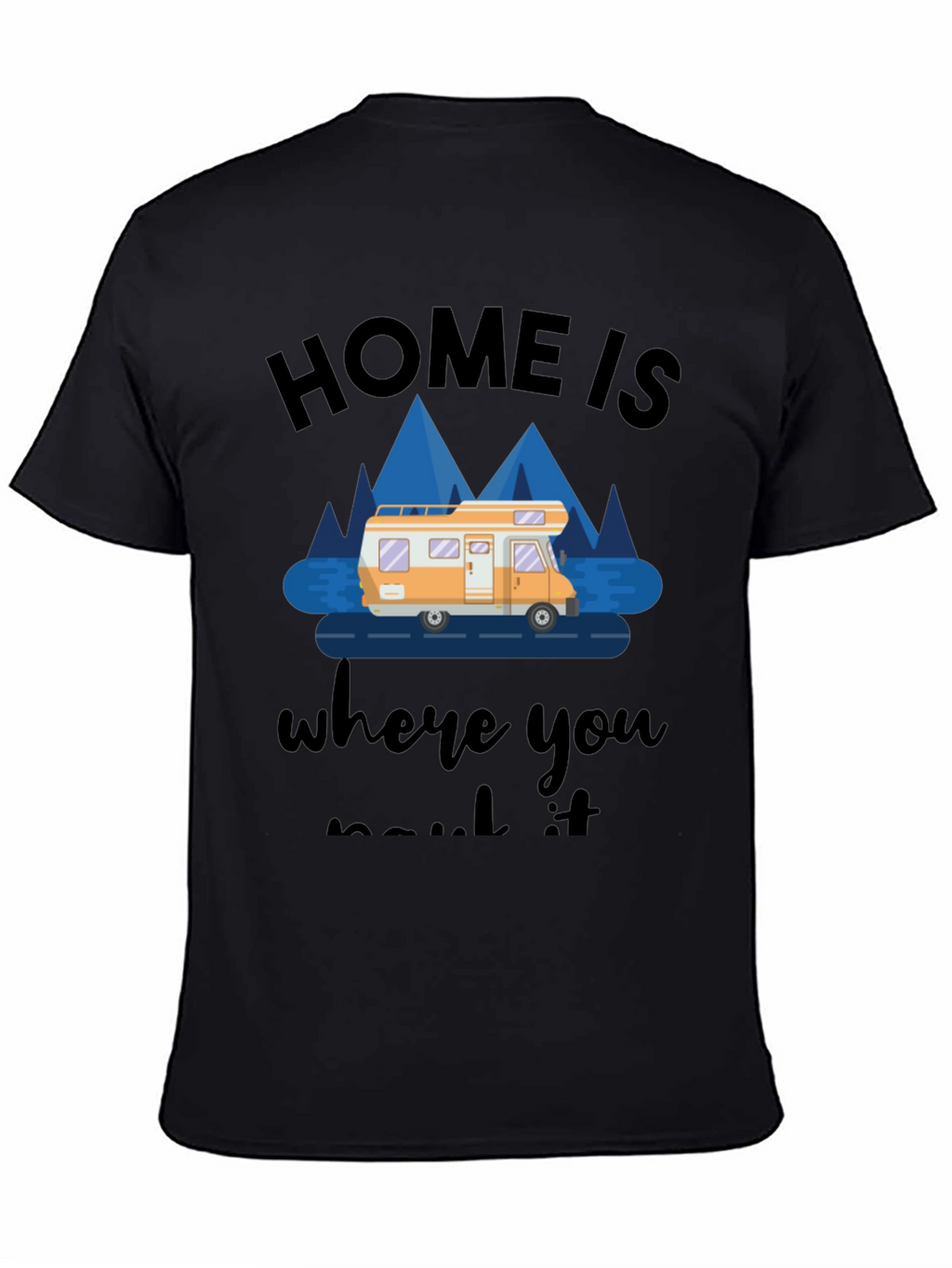 Home Is Where You Park It RV T-Shirt