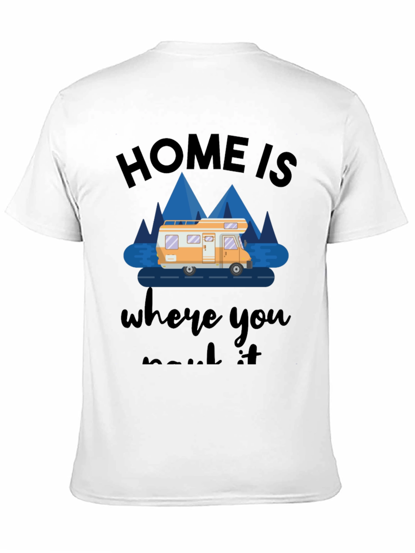 Home Is Where You Park It RV T-Shirt