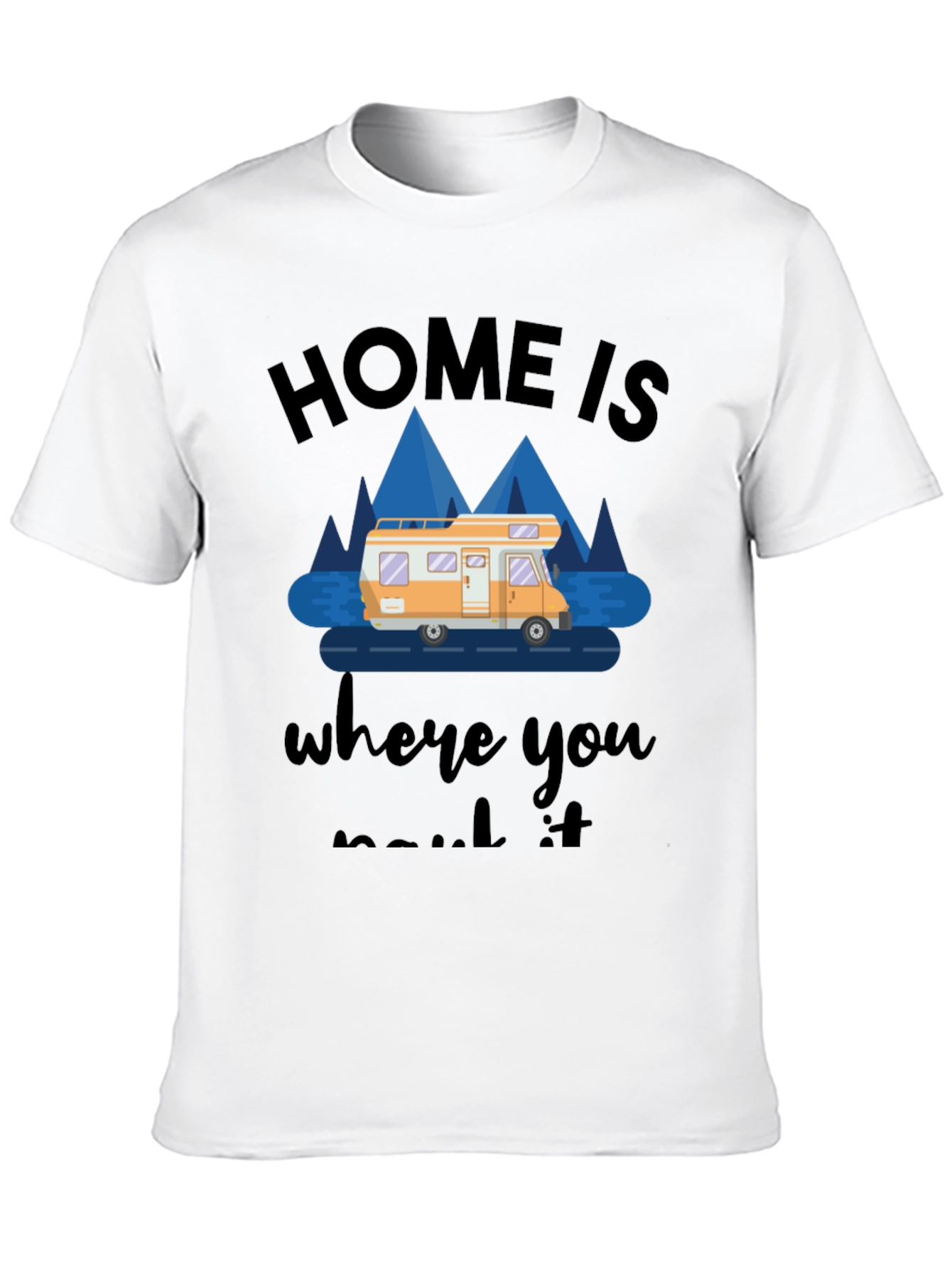 Home Is Where You Park It RV T-Shirt