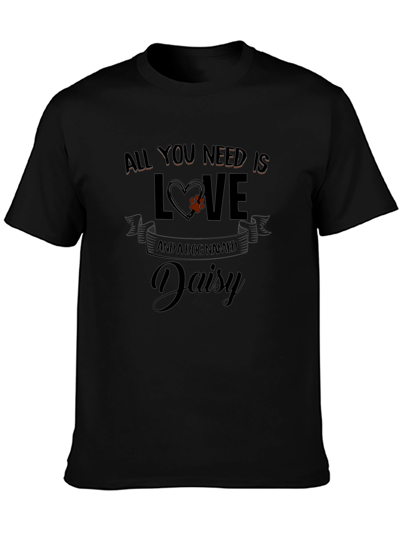 All You Need is Love and a Dog Named Daisy T-Shirt