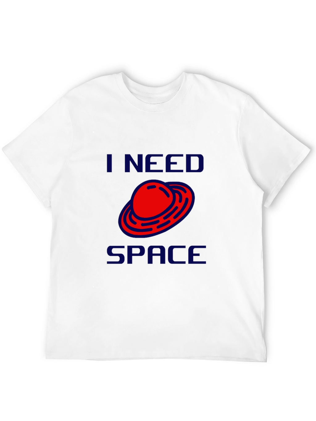 I Need Space T-Shirt - Novelty Graphic Tee