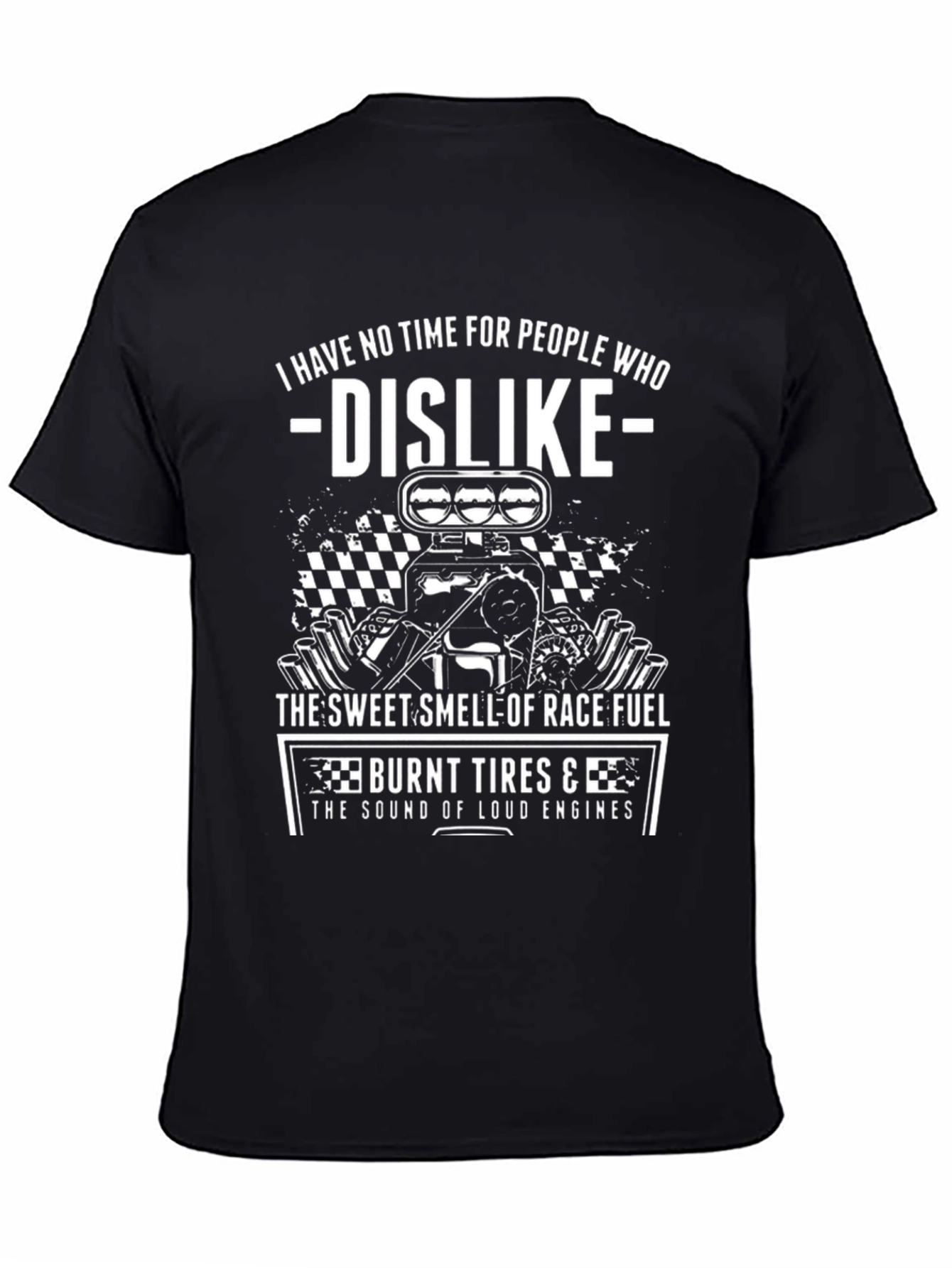 Race Fuel T-Shirt: I Dislike People Who Dislike The Sweet Smell