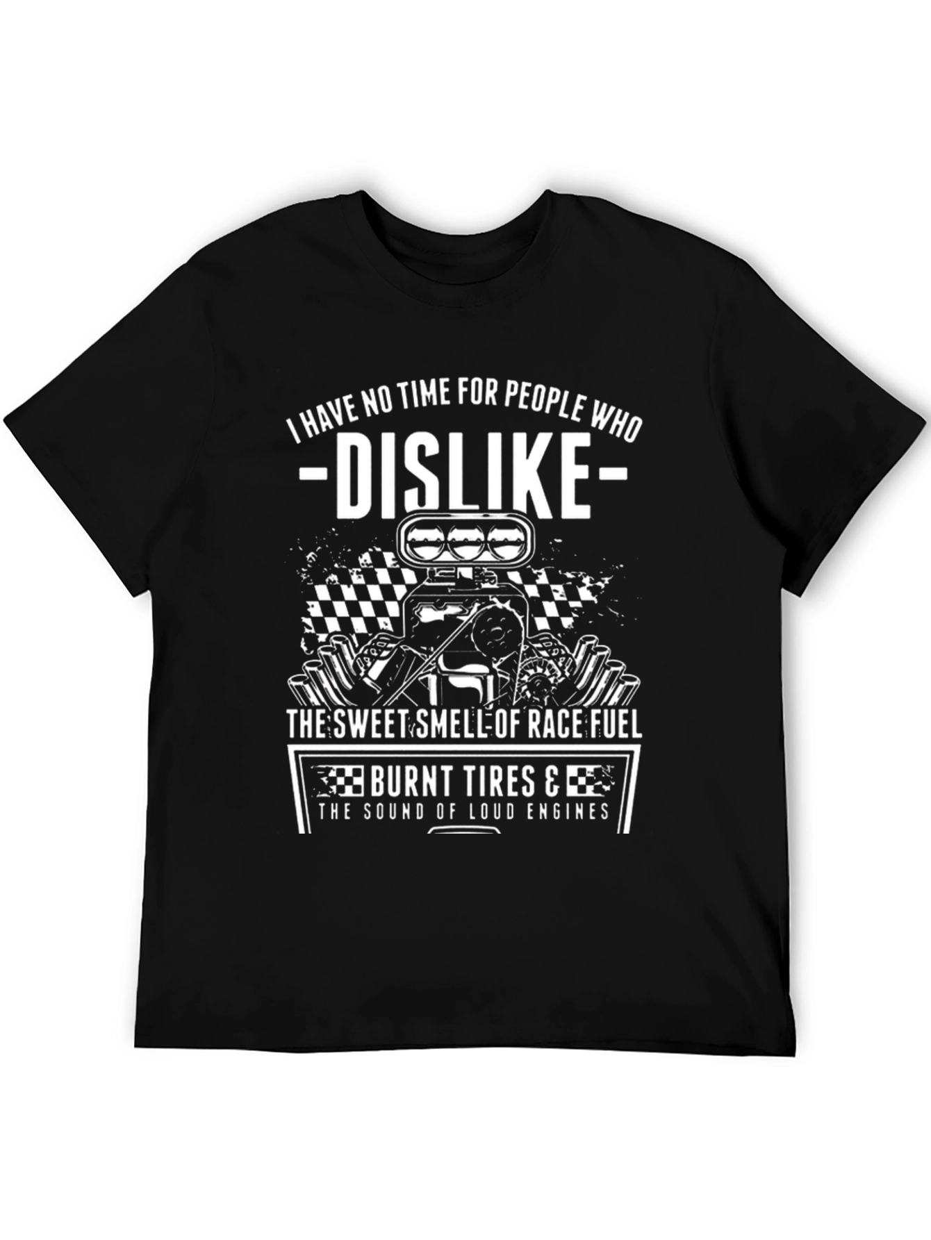 Race Fuel T-Shirt: I Dislike People Who Dislike The Sweet Smell