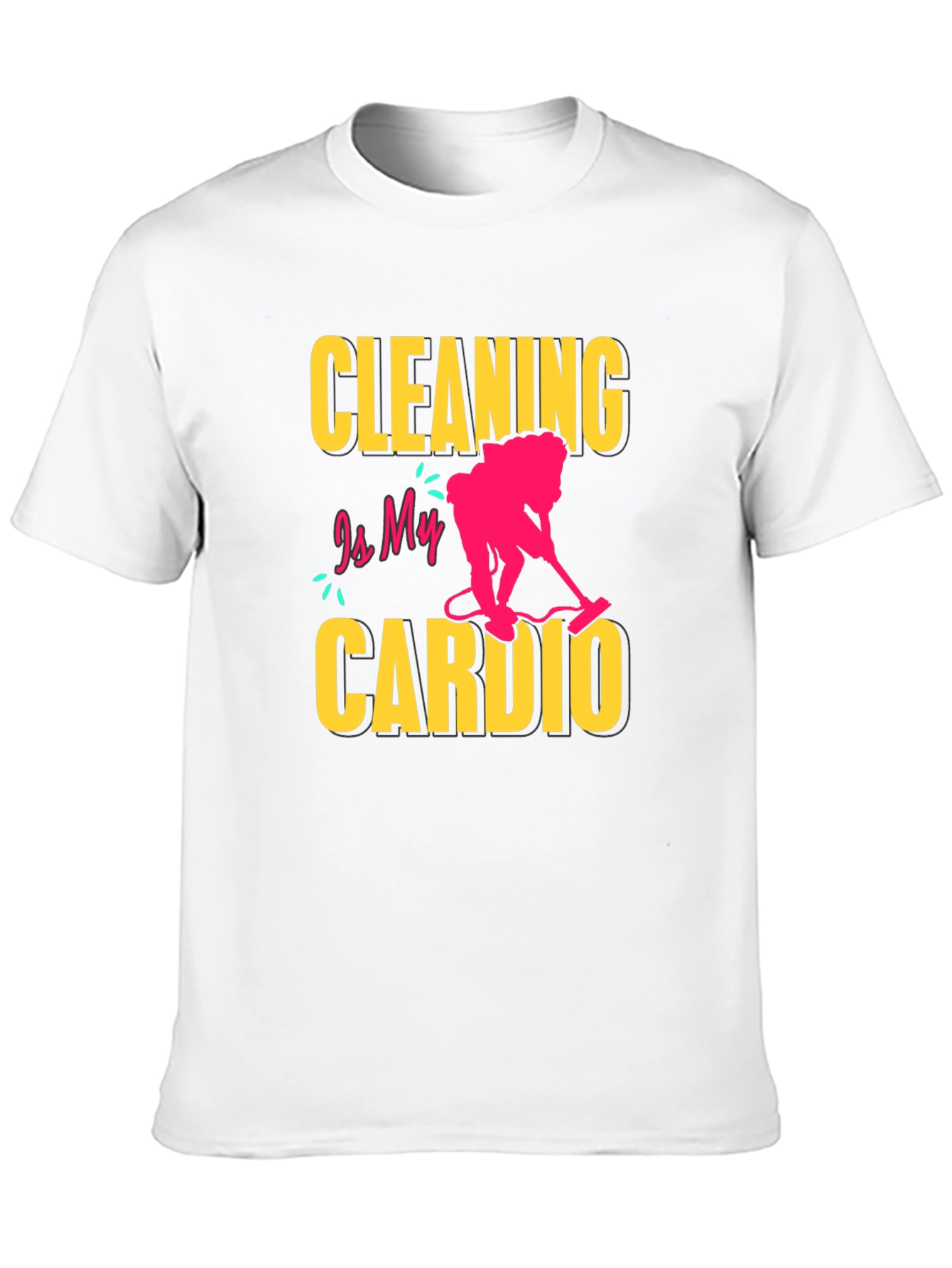 Cleaning is My Cardio T-Shirt - Funny Housekeeping Tee