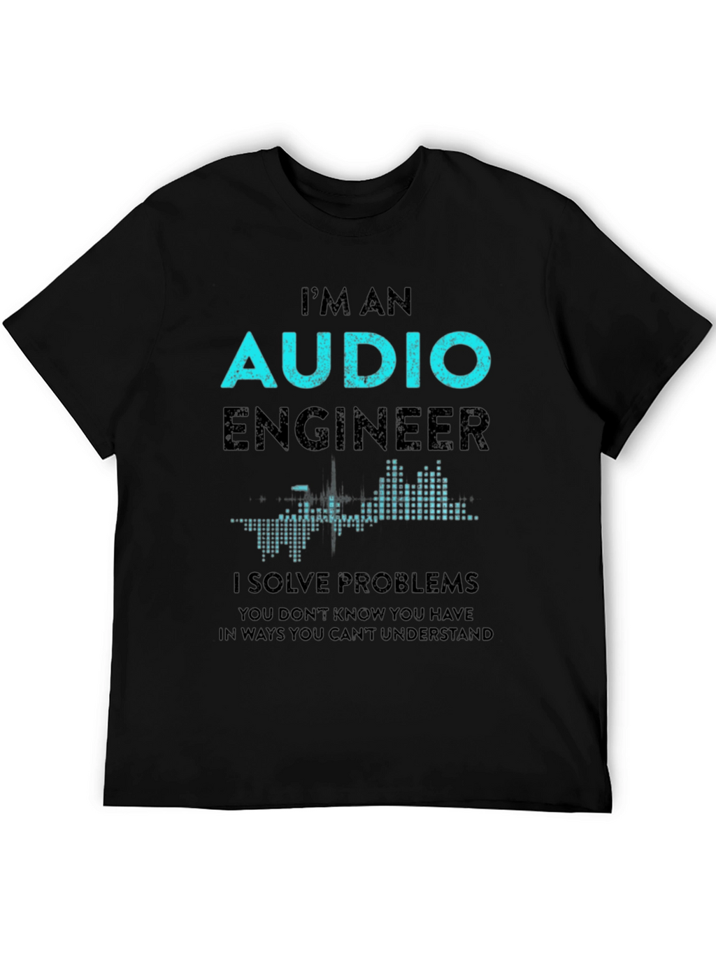 Audio Engineer Graphic T-Shirt - Problem Solver