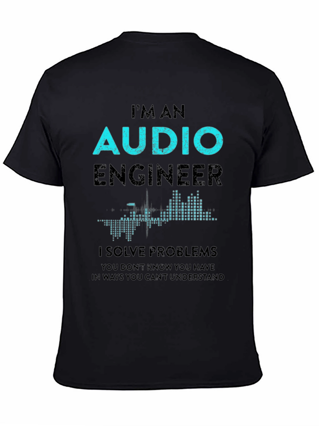 Audio Engineer Graphic T-Shirt - Problem Solver