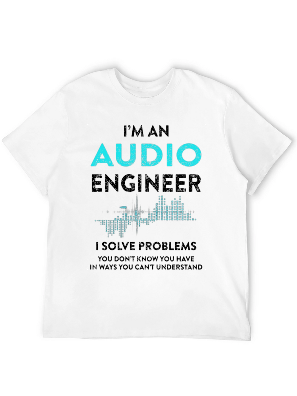 Audio Engineer Graphic T-Shirt - Problem Solver