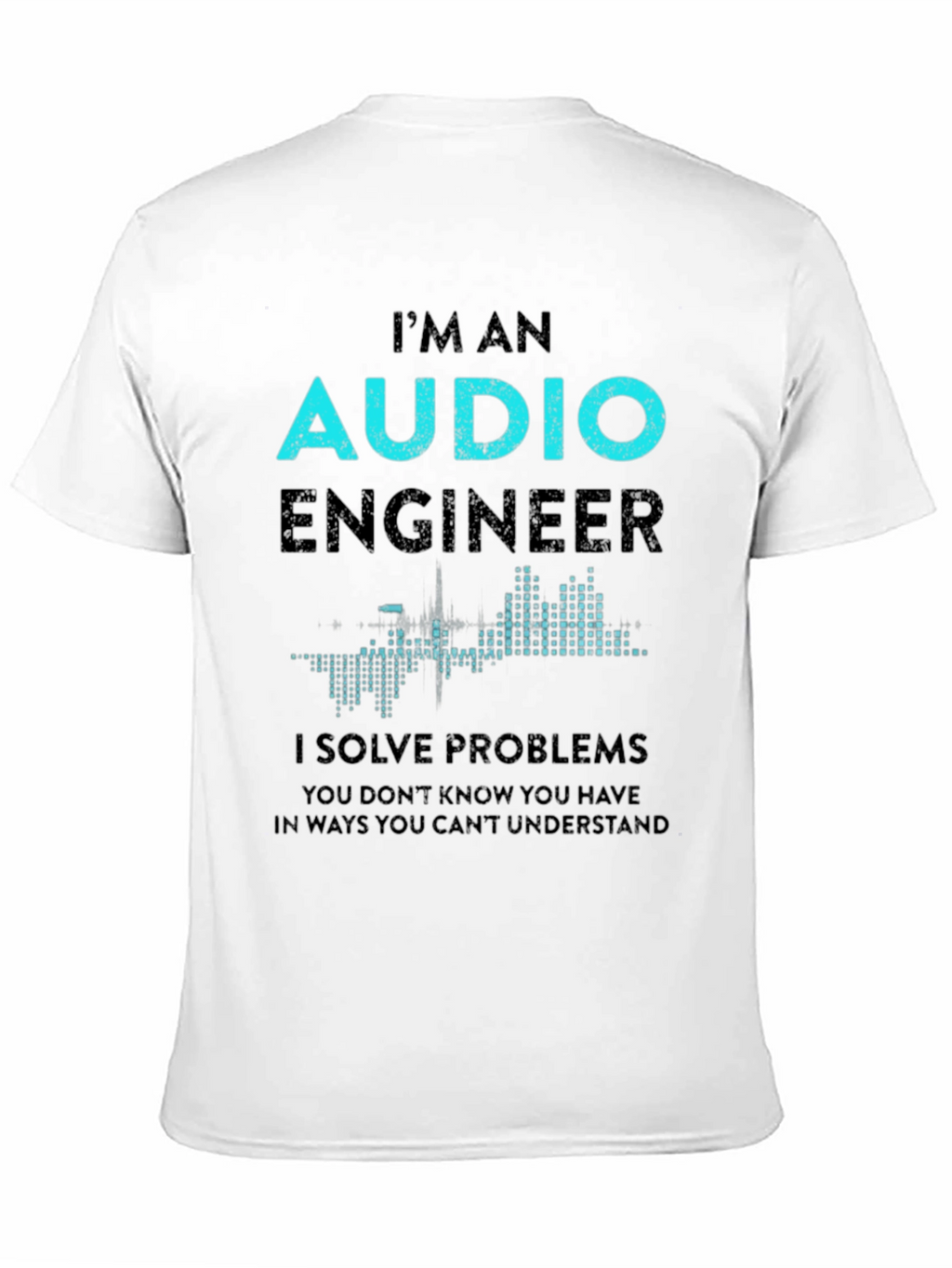 Audio Engineer Graphic T-Shirt - Problem Solver