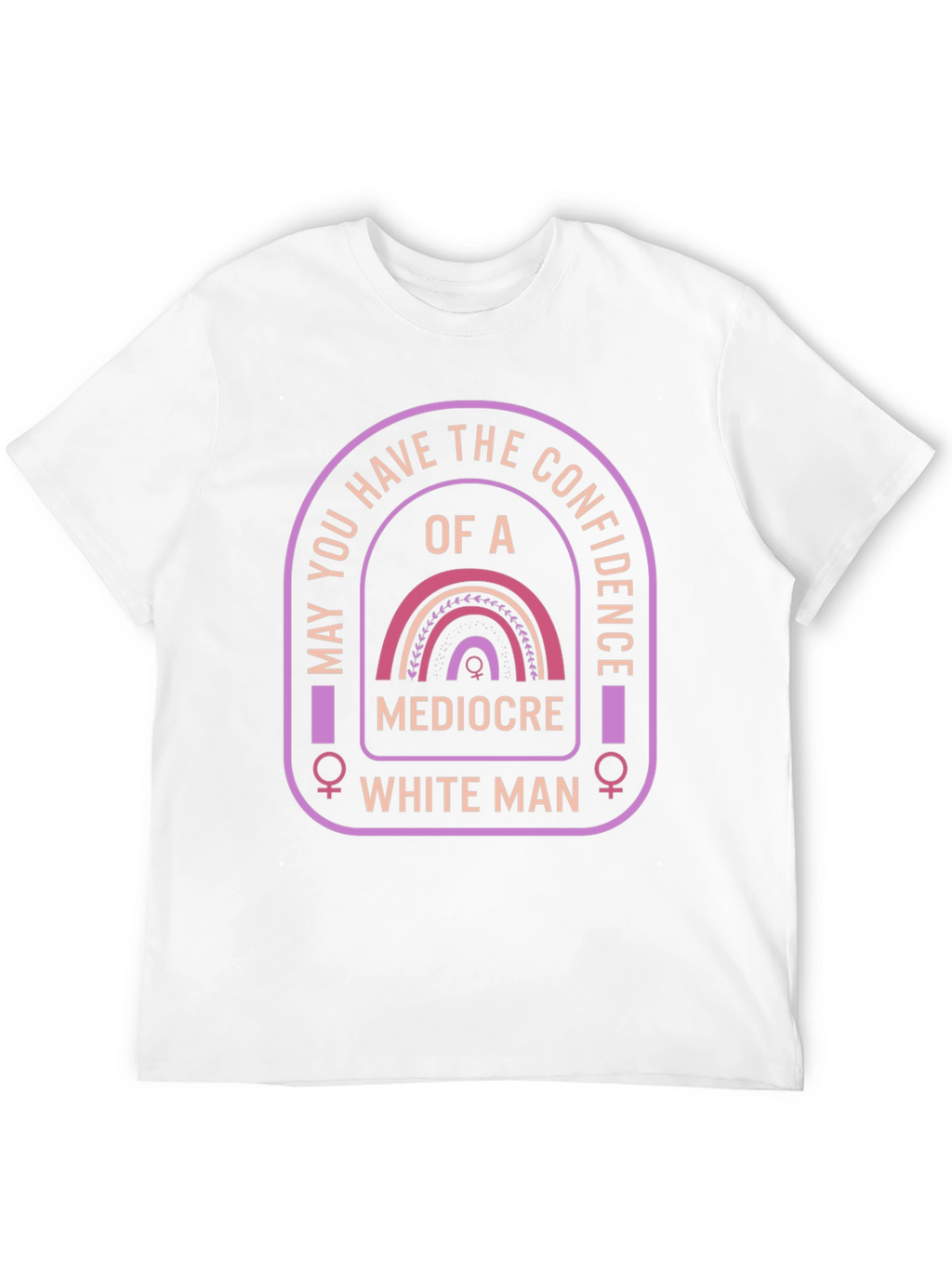 Confidence T-Shirt - Mediocre White Man Humor