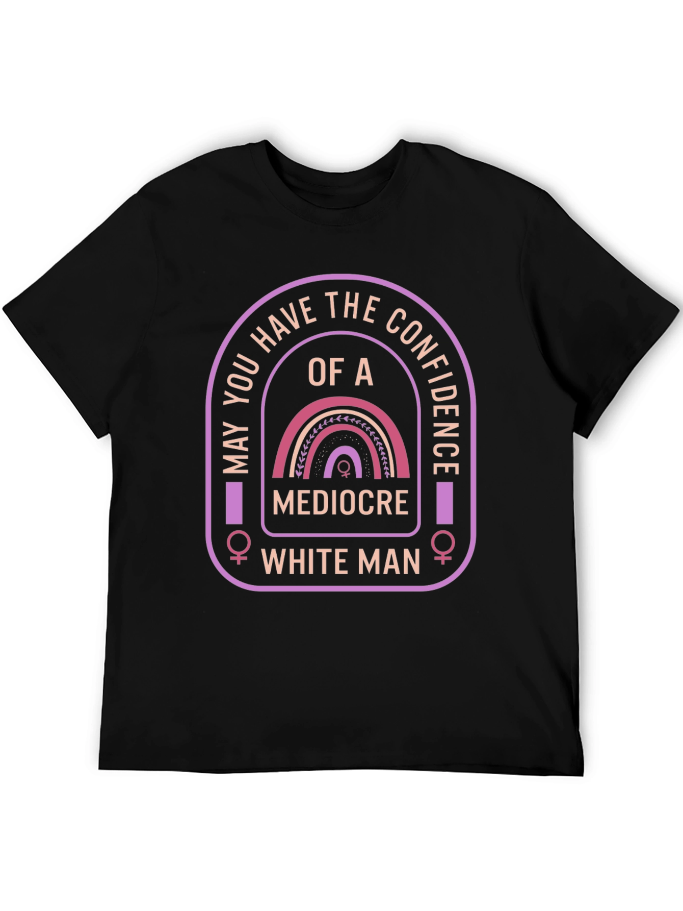 Confidence T-Shirt - Mediocre White Man Humor