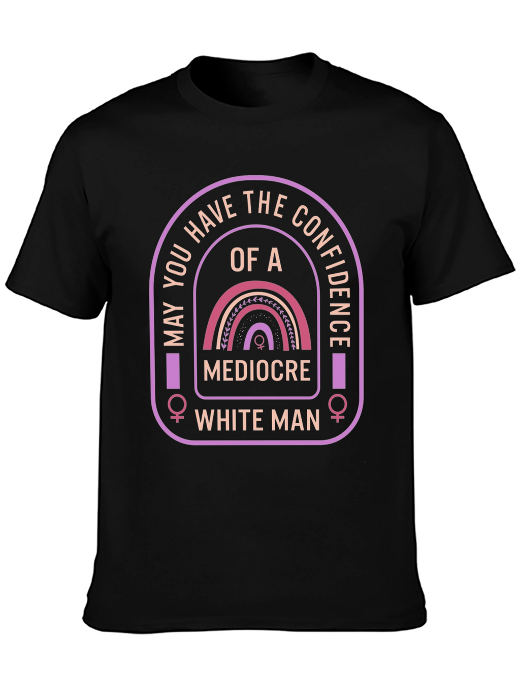 Confidence T-Shirt - Mediocre White Man Humor
