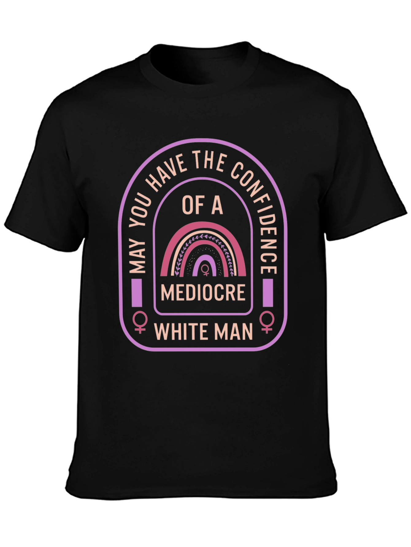 Confidence T-Shirt - Mediocre White Man Humor