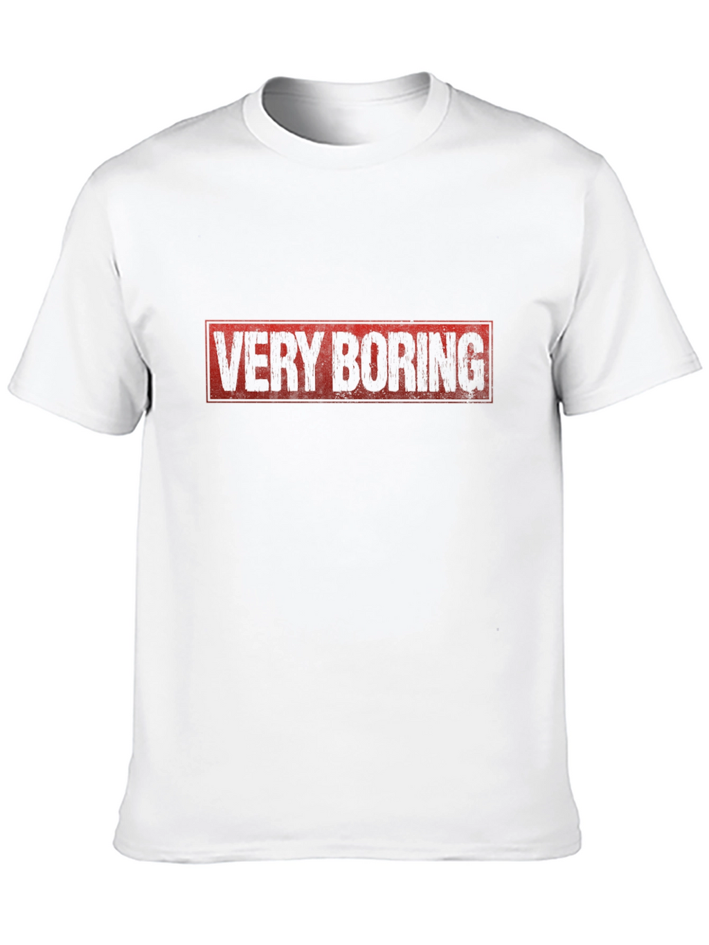 Very Boring Graphic T-Shirt -  Funny Sarcastic Tee