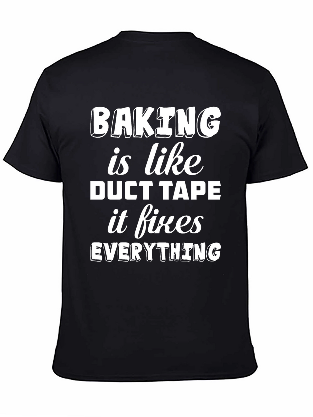 Baking Fixes Everything Graphic Tee