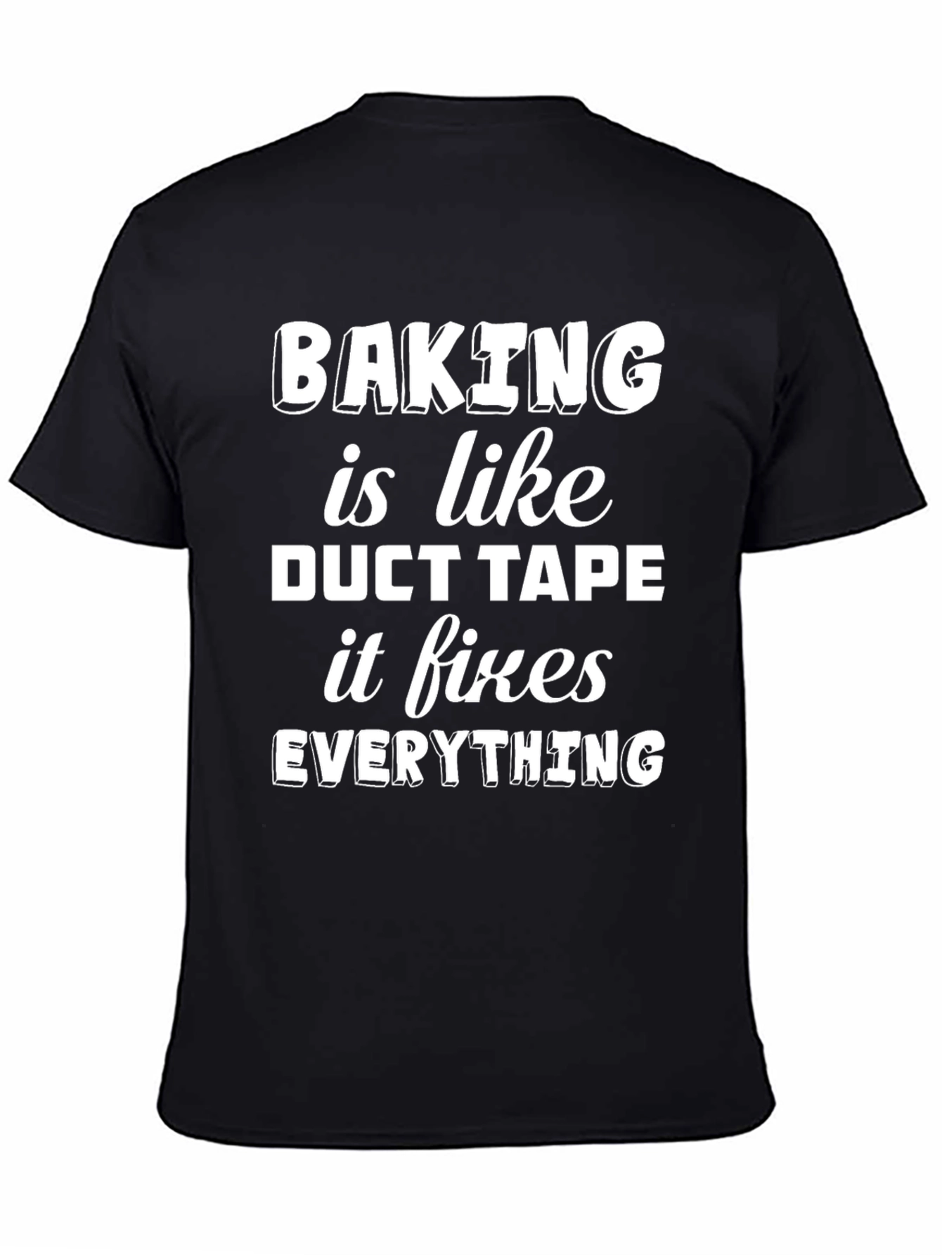 Baking Fixes Everything Graphic Tee