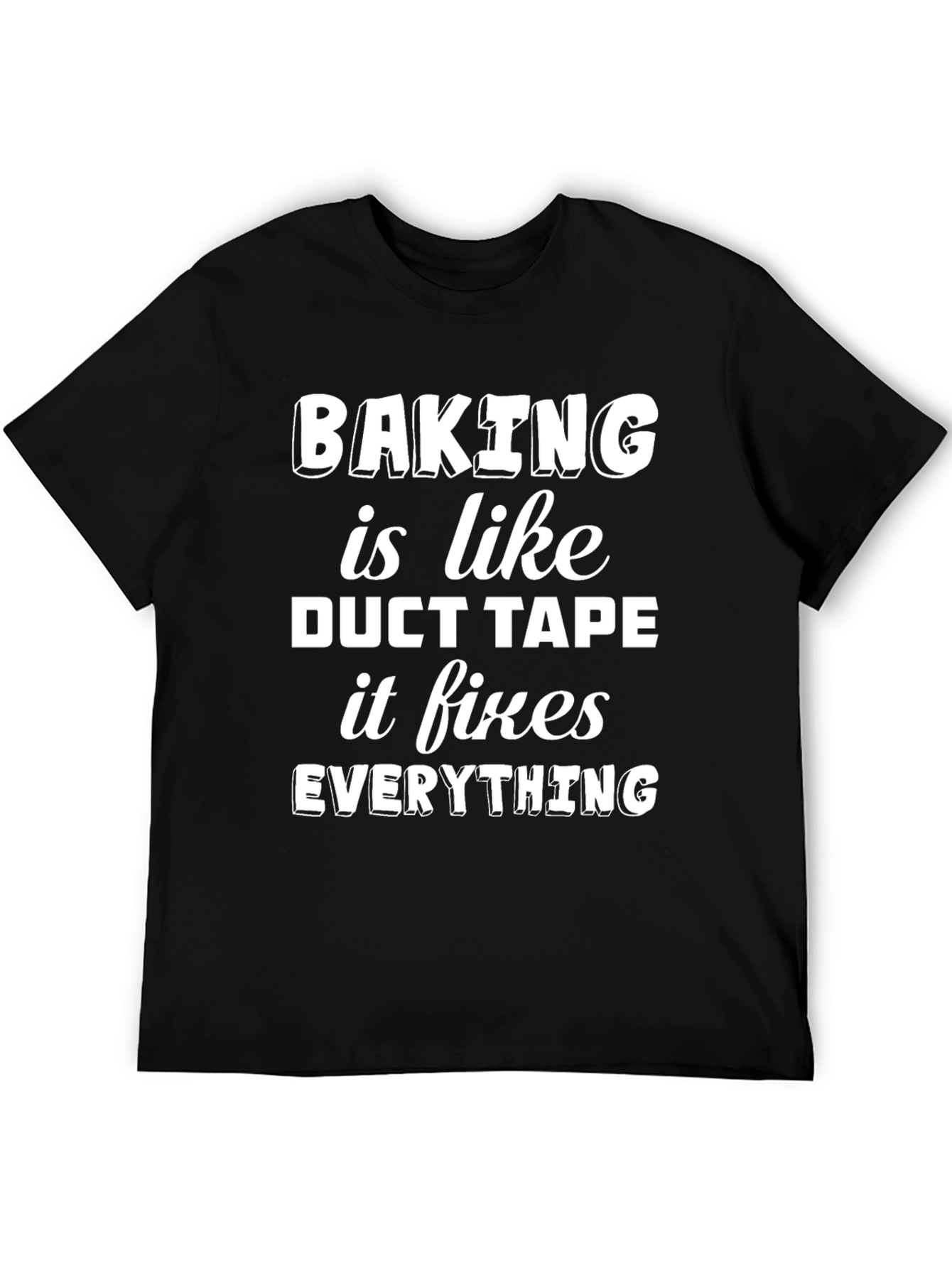 Baking Fixes Everything Graphic Tee