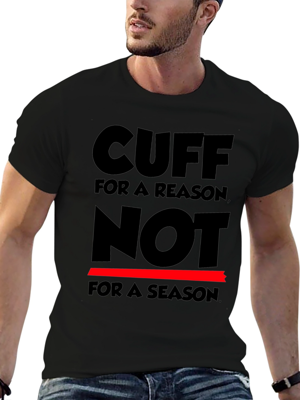 Cuff for a Reason T-Shirt