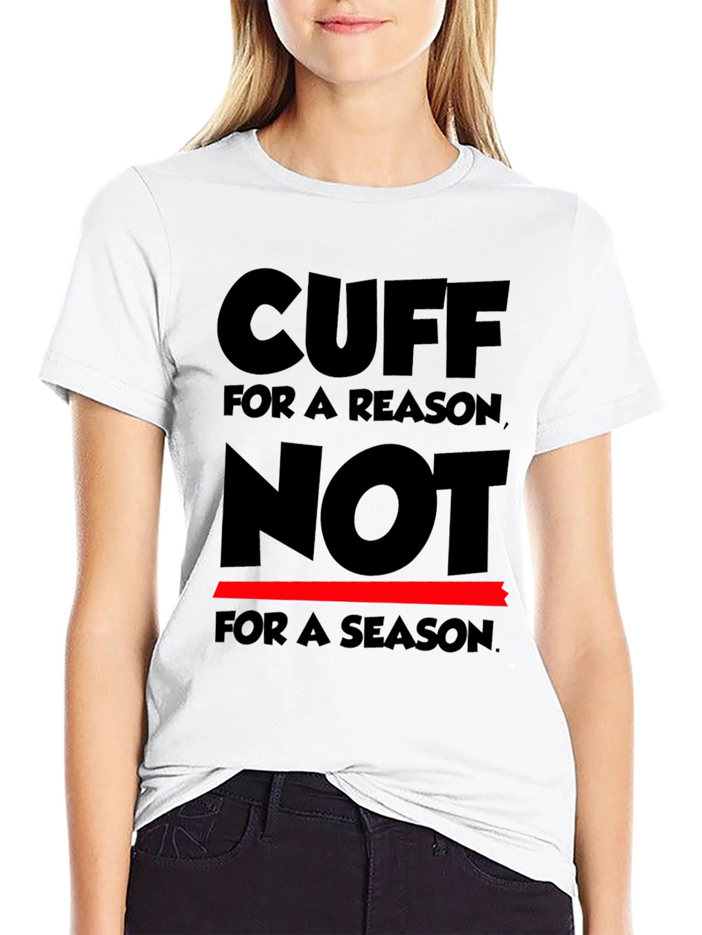 Cuff for a Reason T-Shirt